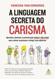 Baixar Livro A Linguagem Secreta do Carisma - Vanessa Van Edwards em ePub PDF Mobi ou Ler Online