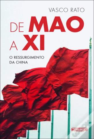 Baixar Livro De Mao a Xi: o Ressurgimento da China - Vasco Rato em ePub PDF Mobi ou Ler Online