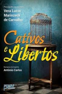 Baixar Livro Cativos e Libertos - Vera Lúcia Marinzeck de Carvalho em ePub PDF Mobi ou Ler Online