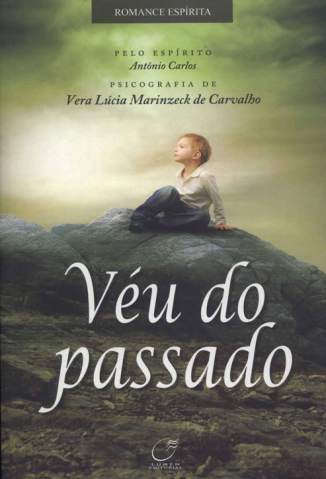 Baixar Livro Véu do Passado - Vera Lúcia Marinzeck de Carvalho em ePub PDF Mobi ou Ler Online