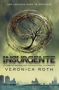 Baixar Livro Insurgente -  Divergente Vol. 2 - Veronica Roth em ePub PDF Mobi ou Ler Online
