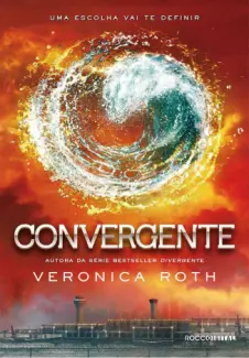 Baixar Livro Convergente - Divergente Vol. 3 - Veronica Roth em ePub PDF Mobi ou Ler Online