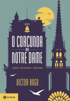 Baixar Livro O Corcunda de Notre Dame: Edição Comentada e Ilustrada - Victor Hugo em ePub PDF Mobi ou Ler Online