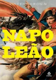 Baixar Livro Napoleão - Vincent Cronin em ePub PDF Mobi ou Ler Online