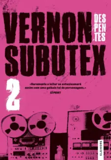 Baixar Livro Vernon Subutex 2 - Virginie Despentes em ePub PDF Mobi ou Ler Online