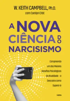 Baixar Livro A Nova Ciencia do Narcisismo - W. Keith Campbell em ePub PDF Mobi ou Ler Online