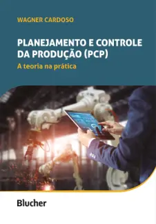 Baixar Livro Planejamento e controle da produção (PCP): a teoria na prática - Wagner Cardoso em ePub PDF Mobi ou Ler Online