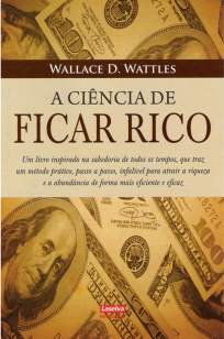 Baixar A Ciência de Ficar Rico - Wallace D. Wattles ePub PDF Mobi ou Ler Online