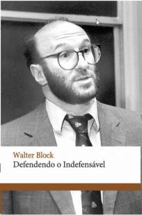 Baixar Defendendo o Indefensável - Walter Block ePub PDF Mobi ou Ler Online