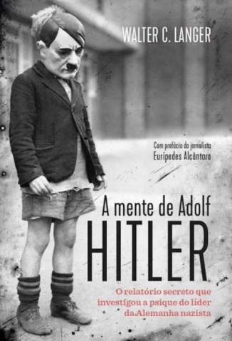 Baixar Livro A Mente de Adolf Hitler - Walter C. Langer em ePub PDF Mobi ou Ler Online
