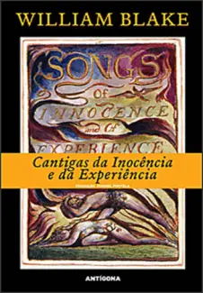 Baixar Livro Cancoes da Inocencia e Cancoes da Experiencia - William Blake em ePub PDF Mobi ou Ler Online