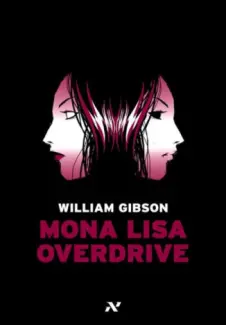 Baixar Livro Mona Lisa Overdrive - William Gibson em ePub PDF Mobi ou Ler Online