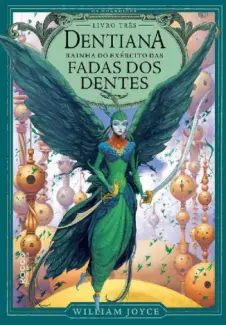 Baixar Livro Dentiana A Rainha do Exército das Fadas dos Dentes - Os Guardiões Vol. 3 - William Joyce em ePub PDF Mobi ou Ler Online