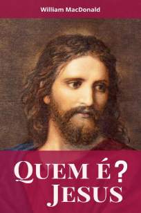 Baixar Livro Quem é Jesus - William Macdonald em ePub PDF Mobi ou Ler Online
