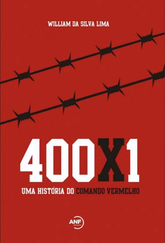 Baixar Livro 400X1: uma História do Comando Vermelho - William da Silva Lima em ePub PDF Mobi ou Ler Online