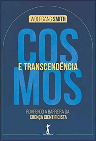 Baixar Livro Cosmos e Transcendência - Wolfgang Smith em ePub PDF Mobi ou Ler Online