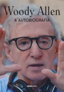 Baixar Livro Woody Allen: A Autobiografia - Woody Allen em ePub PDF Mobi ou Ler Online