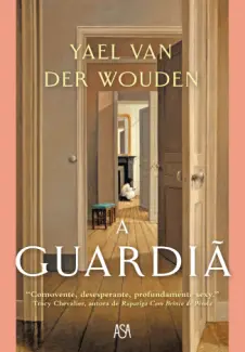 Baixar Livro A Guardiã - Yael Van Der Wouden em ePub PDF Mobi ou Ler Online