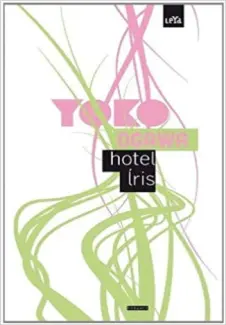 Baixar Livro Hotel Íris - Yoko Ogawa em ePub PDF Mobi ou Ler Online
