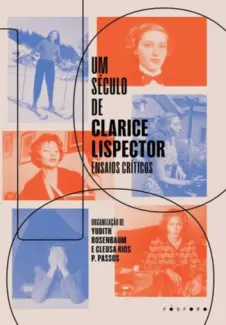 Baixar Livro Um Século de Clarice Lispector: Ensaios Críticos - Yudith Rosenbaum em ePub PDF Mobi ou Ler Online