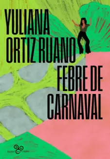 Baixar Livro Febre de Carnaval - Yuliana Ortiz Ruano em ePub PDF Mobi ou Ler Online