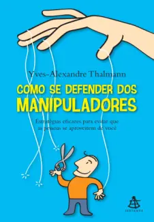 Baixar Livro Como se Defender dos Manipuladores - Yves Alexandre Thalmann em ePub PDF Mobi ou Ler Online