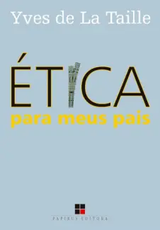 Baixar Livro Ética para meus pais - Yves de La Taille em ePub PDF Mobi ou Ler Online