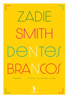 Baixar Livro Dentes Brancos - Zadie Smith em ePub PDF Mobi ou Ler Online