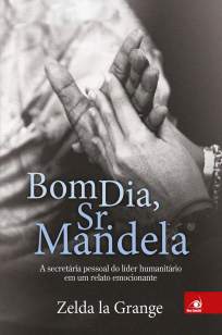 Baixar Livro Bom Dia, Sr. Mandela - Zelda La Grange em ePub PDF Mobi ou Ler Online