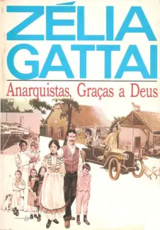 Baixar Livro Anarquistas, Graças a Deus - Zélia Gattai em ePub PDF Mobi ou Ler Online