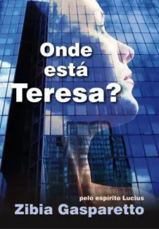 Baixar Livro Onde Esta Teresa - Zibia Gasparetto em ePub PDF Mobi ou Ler Online