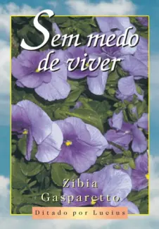 Baixar Livro Sem Medo de Viver - Zibia Gasparetto em ePub PDF Mobi ou Ler Online