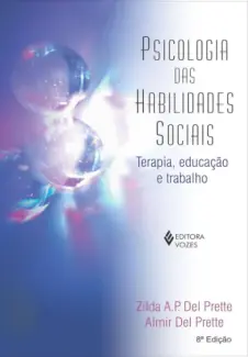 Baixar Livro Psicologia das Habilidades Sociais: Terapia, Educação e Trabalho - Zilda A.P. Del Prette em ePub PDF Mobi ou Ler Online