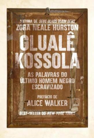 Baixar Livro Olualê Kossola: as Palavras do Último Homem Negro Escravizado - Zora Neale Hurston em ePub PDF Mobi ou Ler Online