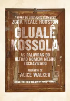 Baixar Livro Olualê Kossola: As Palavras o Último Homem Negro Escravizado - Zora Neale Hurston em ePub PDF Mobi ou Ler Online