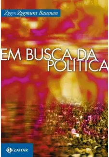 Baixar Livro Em Busca da Política - Zygmunt Bauman em ePub PDF Mobi ou Ler Online