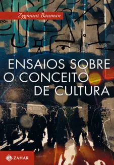 Baixar Livro Ensaios Sobre o Conceito de Cultura - Zygmunt Bauman em ePub PDF Mobi ou Ler Online